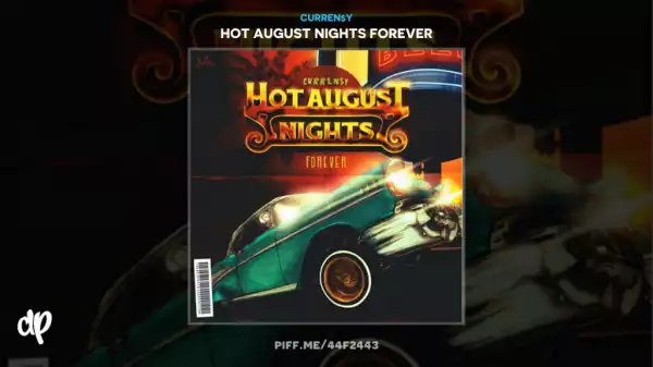 Hot August Nights Forever BY Curren$y